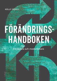 Förändringshandboken : För ledare och medarbetare