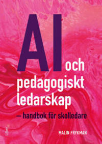 AI och pedagogiskt ledarskap : handbok för skolledare