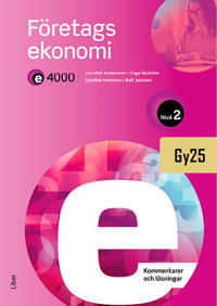 E4000 Företagsekonomi nivå 2 Kommentarer och lösningar