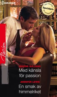 Med känsla för passion / En smak av himmelriket