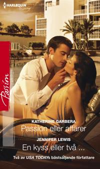 Passion eller affärer/En kyss eller två ...