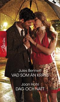 Vad som än krävs / Dag och natt