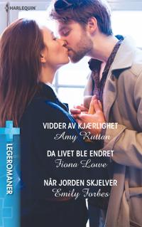 Vidder av kjærlighet ; Da livet ble endret ; Når jorden skjelver