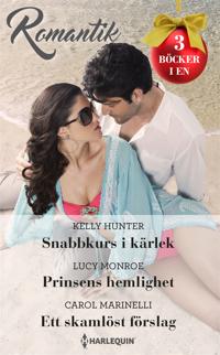 Snabbkurs i kärlek / Prinsens hemlighet / Ett skamlöst förslag