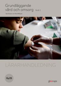 Grundläggande vård och omsorg, 1, Lärarhandledning, Gy25