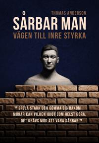 Sårbar man - vägen till inre styrka