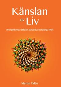 Känslan av liv : om känslornas funktion, dynamik och helande kraft
