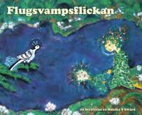 Flugsvampsflickan: En berättelse av Monika S Swärd