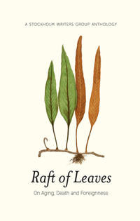 Raft of Leaves : On Aging, Death and Foreignness