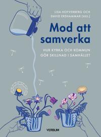 Mod att samverka : hur kyrka och kommun gör skillnad tillsammans