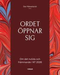 Ordet öppnar sig : om det nutida och främmande i NT 2026