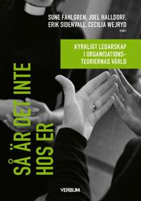 Så är det inte hos er - kyrkligt ledarskap i organisationsteoriernas värld
