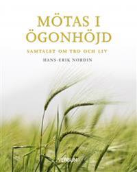 Mötas i ögonhöjd : samtalet om tro och liv