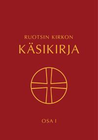 Ruotsin kirkon kirkolliskokouksen vuonna 2017 hyväksymästä kirkkokäsikirjasta osa 1