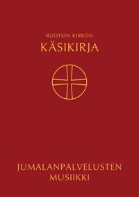 Ruotsin kirkon käsikirja : käännetty Ruotsin kirkon kirkolliskokouksen vuonna 2017 hyväksymästa kirkkokäsikirjasta