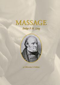 Massage enligt P H Ling: av Monika S Swärd