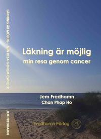 Läkning är möjlig : min resa genom cancer