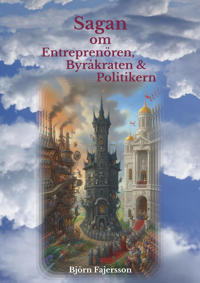 Sagan om Entreprenören, Byråkraten & Politikern