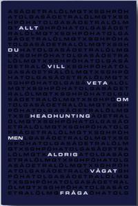 Allt du vill veta om headhunting men aldrig vågat fråga