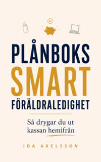 Plånbokssmart föräldraledighet : Så drygar du ut kassan hemifrån