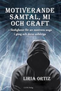 Bokomslag for "Motiverande  samtal, MI  och CRAFT : färdigheter för att motivera unga  i gäng och deras anhöriga"