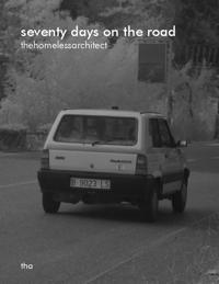 seventy days on the road : thehomelessarchitect