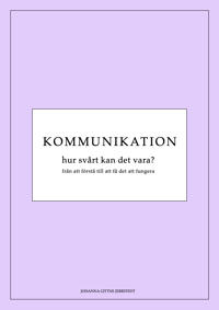 Kommunikation Hur svårt kan det vara?