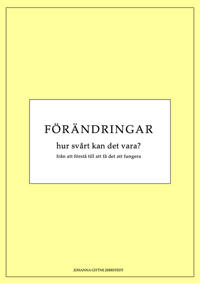 Förändringar Hur svårt kan det vara?