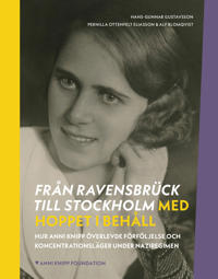 Bokomslag för Från Ravensbrück till Stockholm med hoppet i behåll - hur Anni Knipp överlevde förföljelse och koncentrationsläger under naziregimen