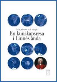 Mat, råvaror och enregi : en kunskapsresa i Linnés anda