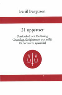 21 uppsatser Skadestånd och försäkring. Grundlag, fastighetsrätt och miljö. Ur domarens synvinkel