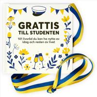 Grattis till studenten : 101 livsråd du kan ha nytta av idag och resten av livet