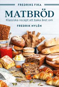 Bokomslag för Fredriks fika : matbröd - från tekakor och långpannebröd till fröknäcke och lingonlimpa