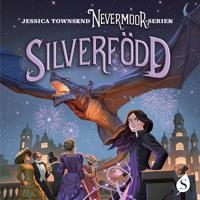 Silverfödd – Morrigan Crow och den magiska hemligheten