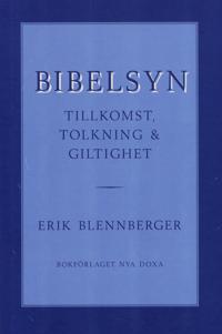Bibelsyn : Tillkomst, tolkning och giltig