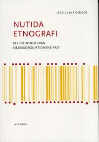 Nutida etnografi : Reflektioner från mediekonsumtionens