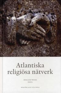 Atlantiska religiösa nätverk - Transoceana kontakter, trossamfund och den e