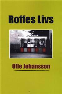 Roffes Livs - Betraktelser från Hedemora, världens navel