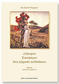 Lohengrin ; Tannhäusser ; Den Flygande Holländaren