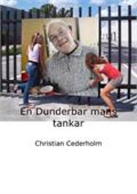 En Dunderbar mans tankar