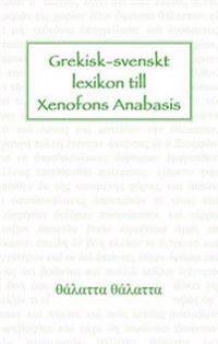 Grekisk-svenskt lexikon till Xenofons Anabasis