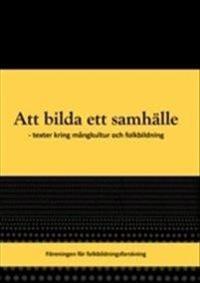 Att bilda ett samhälle : texter kring mångkultur och folkbildning