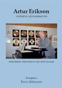 Artur Erikson : nordens sångarpastor