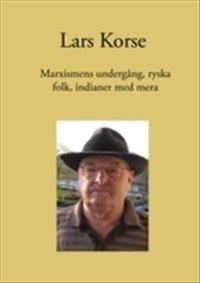 Marxismens undergång, ryska folk, indianer med mera