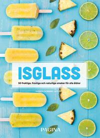 Isglass : 50 fruktiga, frostiga och naturliga smaker för alla åldrar