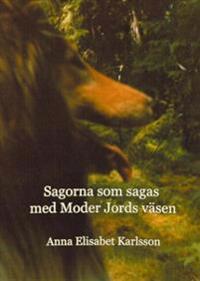 Sagorna som sagas med Moder Jords Väsen
