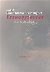 Enkel guide till din personlighet i Enneagrammet : förstå dig själv och andra