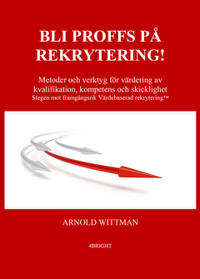 BLI PROFFS PÅ REKRYTERING! : Metoder och verktyg för värdering av kvalifikation, kompetens och skicklighet