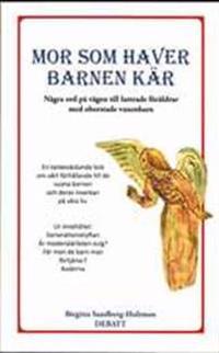 Mor som haver barnen kär : några ord på vägen till luttrade föräldrar med oborstade vuxenbarn. Debatt