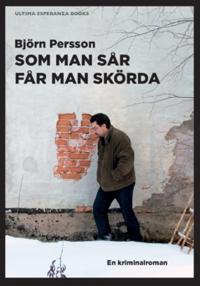 Som man sår får man skörda : en kriminalroman